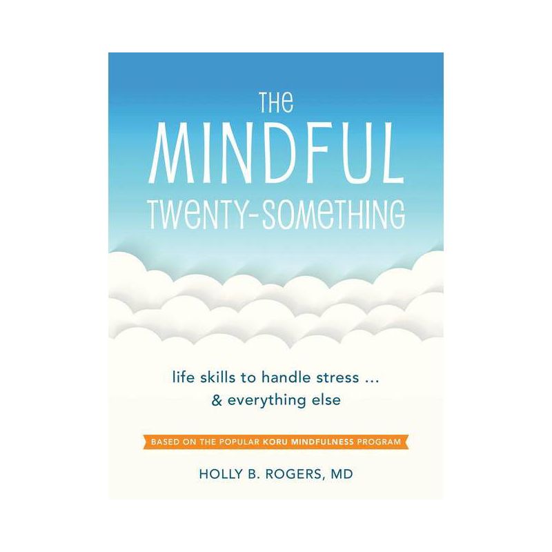 The Mindful Twenty-Something - by  Holly B Rogers (Paperback), 1 of 2