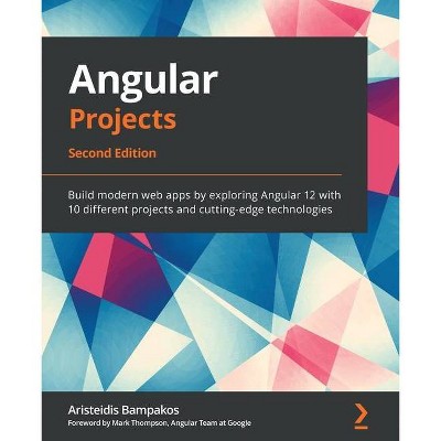 Angular Projects - Second Edition - 2nd Edition by  Aristeidis Bampakos (Paperback)