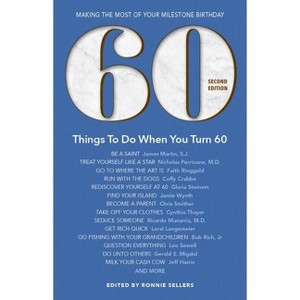 60 Things to Do When You Turn 60 - Second Edition - (Milestone) by  Ronnie Sellers (Paperback) - 1 of 1