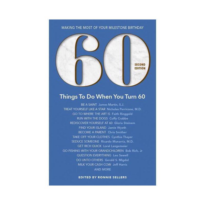 60 Things to Do When You Turn 60 - Second Edition - (Milestone) by  Ronnie Sellers (Paperback), 1 of 2