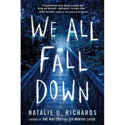 We All Fall Down - by  Natalie D Richards (Paperback)