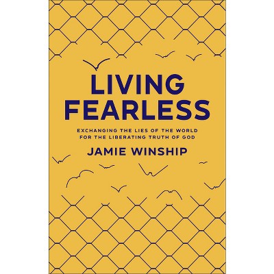 Living Fearless - by Jamie Winship