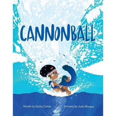 Cannonball - by  Sacha Cotter (Hardcover)