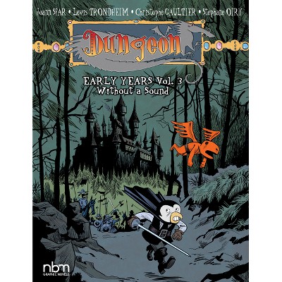 Dungeon: Early Years, Vol. 3 - by  Christophe Gaultier & Joann Sfar & Lewis Trondheim & Stephane Oiry (Paperback)