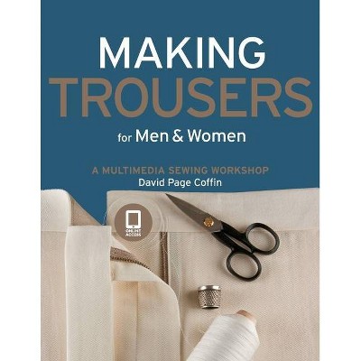 Making Trousers for Men & Women - by  David Page Coffin (Paperback)