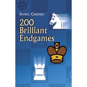 200 Brilliant Endgames - (Dover Chess) by  Irving Chernev (Paperback) - 1 of 1