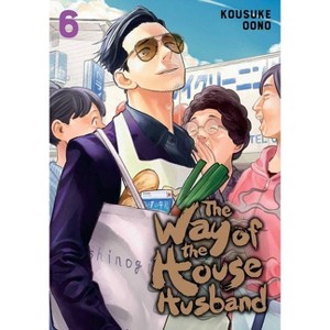 The Way of the Househusband, Vol. 6 - by  Kousuke Oono (Paperback) - 1 of 1