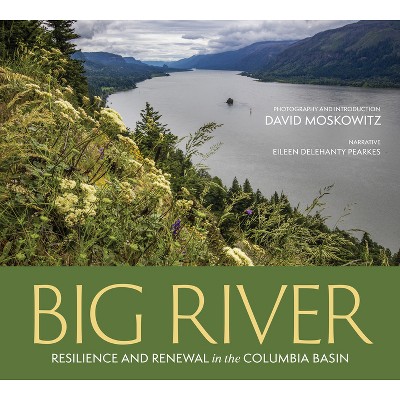 Big River - by  David Moskowitz & Eileen Delehanty Pearkes (Hardcover)