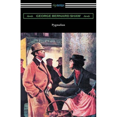 Pygmalion (Illustrated by May Wilson Preston) - by  George Bernard Shaw (Paperback)