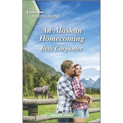 An Alaskan Homecoming - (Northern Lights Novel) Large Print by  Beth Carpenter (Paperback)