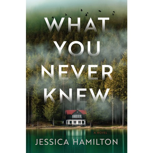 What You Never Knew - by Jessica Hamilton - image 1 of 1