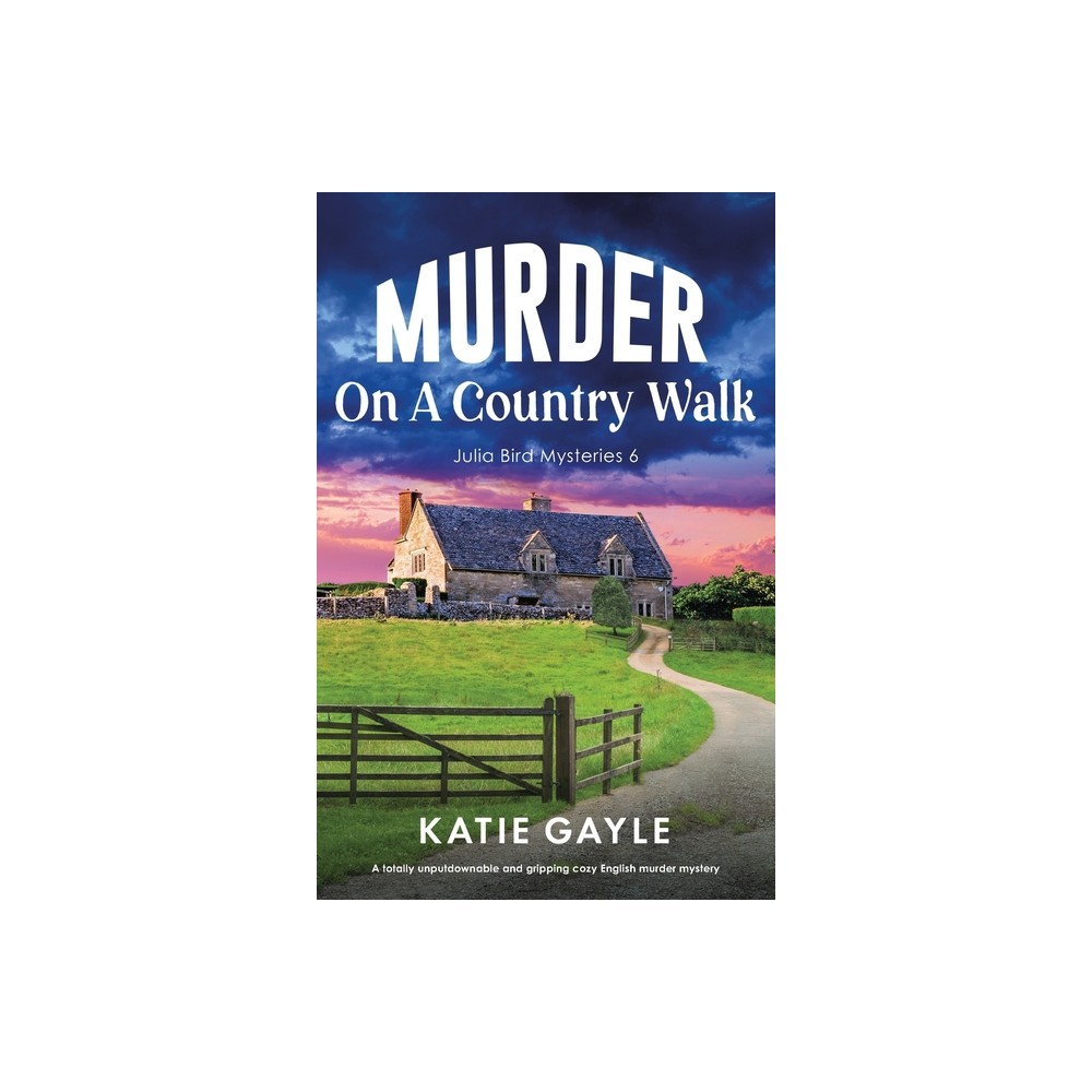 Murder on a Country Walk - (Julia Bird Mysteries) by Katie Gayle (Paperback)