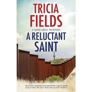 A Reluctant Saint - (A Josie Gray Mystery) by  Tricia Fields (Hardcover) - 1 of 1