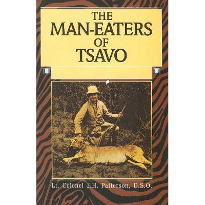 Man-Eaters of Tsavo - by  John Patterson (Paperback)