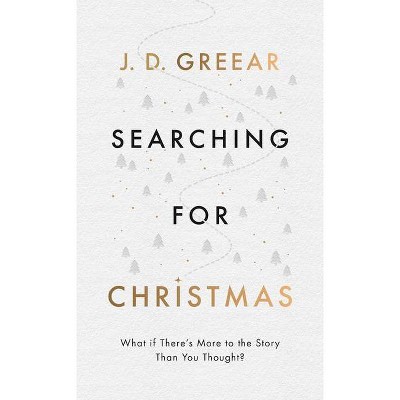 Searching for Christmas - by  J D Greear (Paperback)