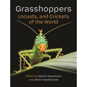 Grasshoppers, Locusts, and Crickets of the World - by  Martin Husemann & Oliver Hawlitschek (Hardcover) - 1 of 1