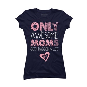 Junior's Design By Humans Only Awesome Moms Get Hugged A Lot By growngratitude T-Shirt - 1 of 2