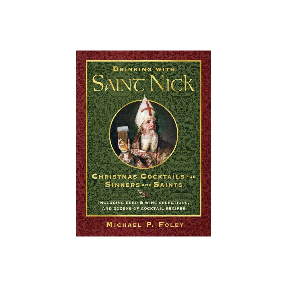 Drinking with Saint Nick - by Michael P Foley (Hardcover)