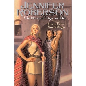 The Novels of Tiger and Del, Volume I - by  Jennifer Roberson (Paperback) - 1 of 1