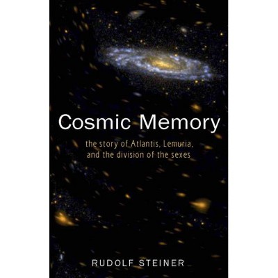 Cosmic Memory - (Cosmic Memory, Prehistory of Earth & Man) by  Rudolf Steiner (Paperback)