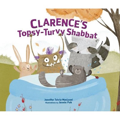 Clarence's Topsy-Turvy Shabbat - by  Jennifer Tzivia MacLeod (Paperback)