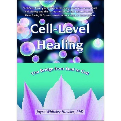 Cell-Level Healing - by  Joyce Whiteley Hawkes (Paperback)