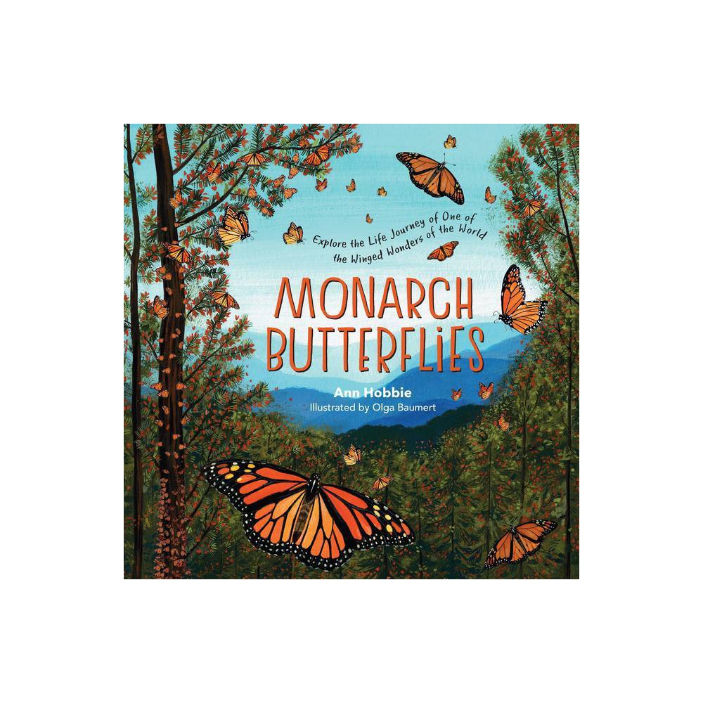 Monarch Butterflies - by Ann Hobbie (Hardcover)