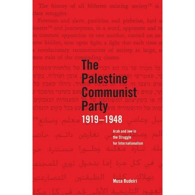 The Palestine Communist Party 1919-1948 - by  Musa Budeiri (Paperback)