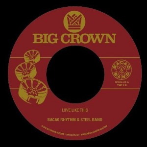 Bacao Rhythm & Steel Band - Love Like This / Was Dog A Doughnut (vinyl 7 inch single) - 1 of 1
