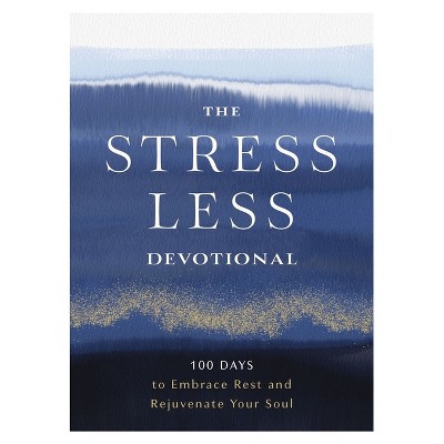 The Stress Less Devotional - by  Zondervan (Hardcover)