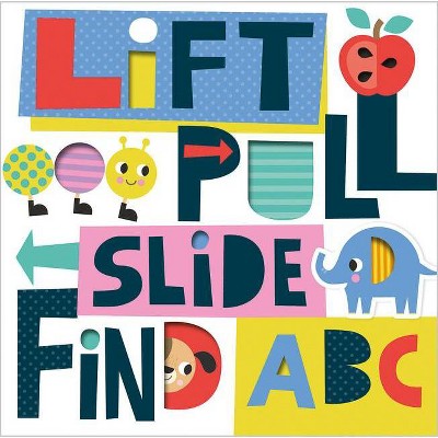 Lift Pull Slide Find ABC (Board Book)