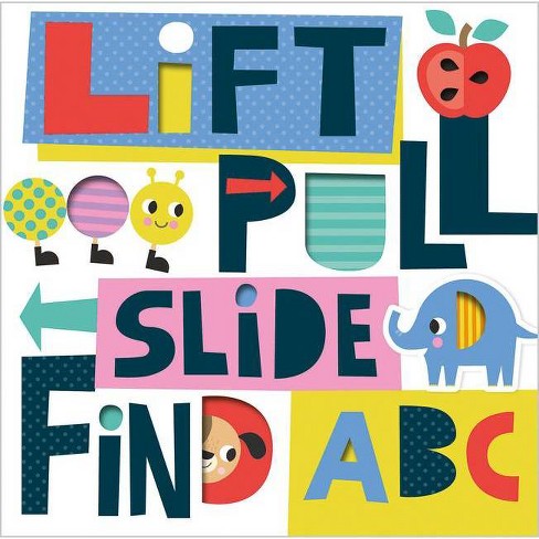Lift Pull Slide Find ABC (Board Book) - image 1 of 1