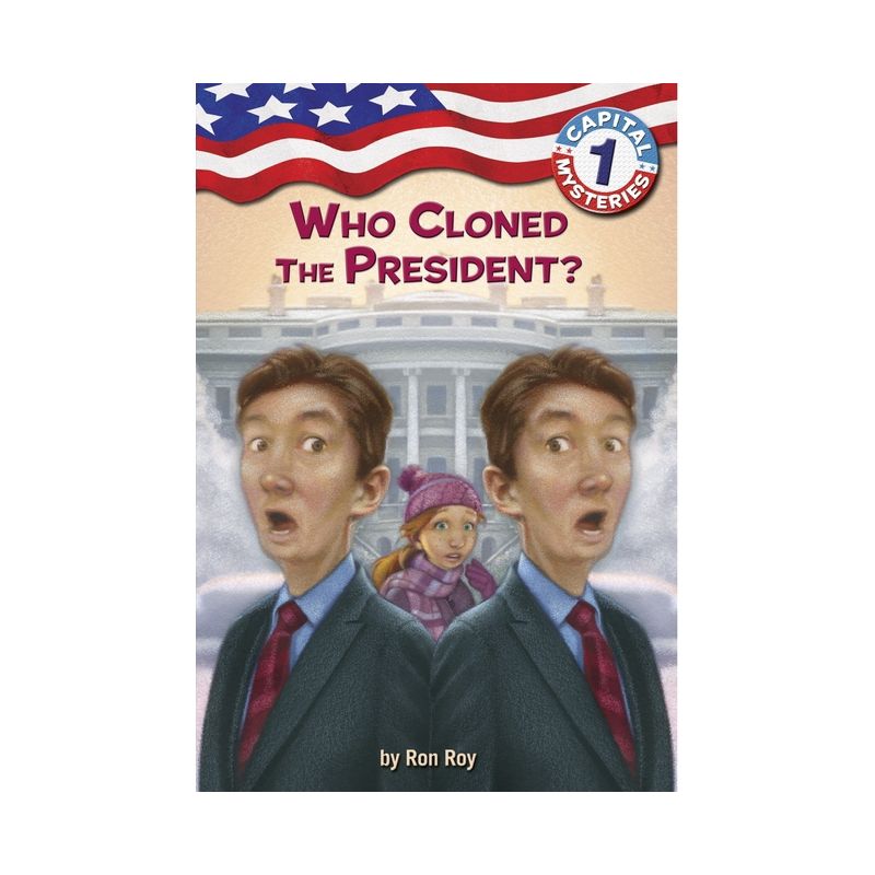Capital Mysteries #1: Who Cloned the President? - by  Ron Roy (Paperback), 1 of 2