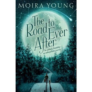 The Road to Ever After - by  Moira Young (Hardcover) - 1 of 1