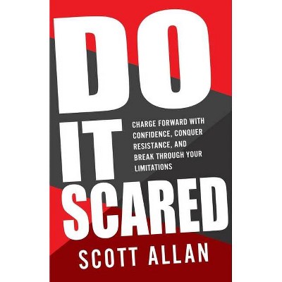 Do It Scared - (Break Your Fear) by  Scott Allan (Paperback)