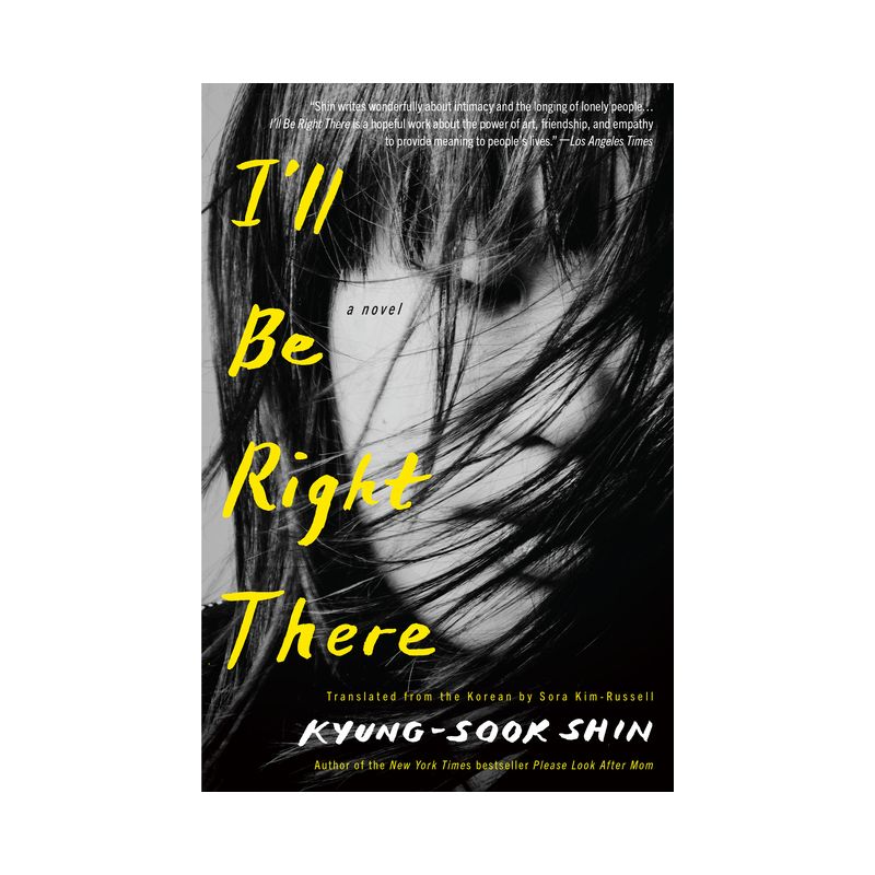 I'll Be Right There - by  Kyung-Sook Shin (Paperback), 1 of 2