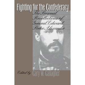 Fighting for the Confederacy - (Civil War America) by  Gary W Gallagher (Paperback) - 1 of 1
