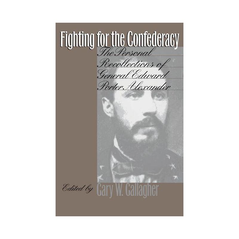 Fighting for the Confederacy - (Civil War America) by  Gary W Gallagher (Paperback), 1 of 2