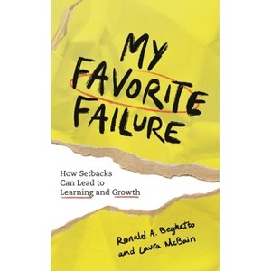 My Favorite Failure - by  Ronald A Beghetto & Laura McBain (Paperback) - 1 of 1