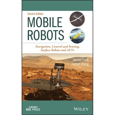 Mobile Robots - 2nd Edition by  Gerald Cook & Feitian Zhang (Hardcover)