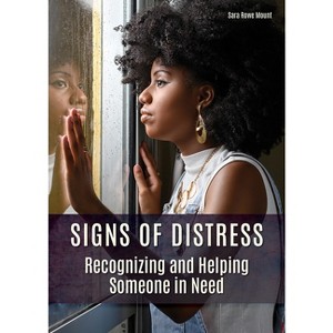 Signs of Distress: Recognizing and Helping Someone in Need - by  Sara Rowe Mount (Hardcover) - 1 of 1