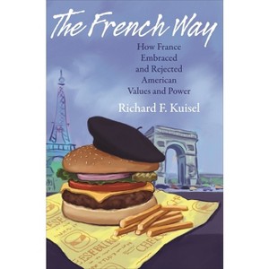 The French Way - by  Richard F Kuisel (Paperback) - 1 of 1
