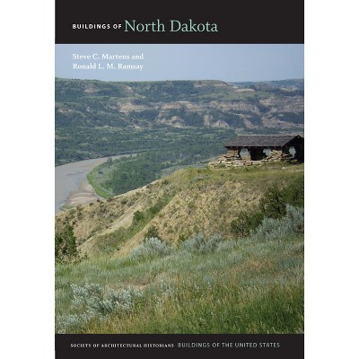 Buildings of North Dakota - (Buildings of the United States) by  Steve C Martens & Ronald H L M Ramsay (Hardcover)
