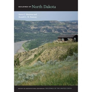 Buildings of North Dakota - (Buildings of the United States) by  Steve C Martens & Ronald H L M Ramsay (Hardcover) - 1 of 1