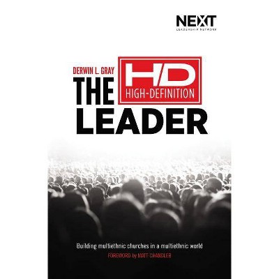 The High Definition Leader - by  Derwin L Gray (Paperback)