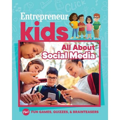 Entrepreneur Kids: All about Social Media - by  The Staff of Entrepreneur Media (Paperback)