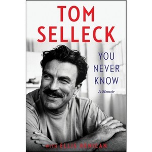 You Never Know - by  Tom Selleck (Hardcover) - 1 of 1