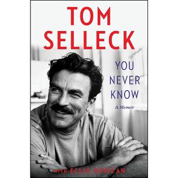 You Never Know - by  Tom Selleck (Hardcover)
