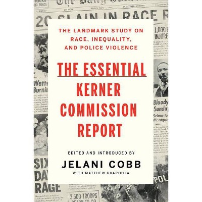 The Essential Kerner Commission Report - by  Jelani Cobb & Matthew Guariglia (Paperback)