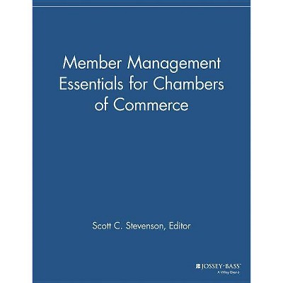 Member Management Essentials for Chambers of Commerce - (Membership Management Report) by  Scott C Stevenson (Paperback)